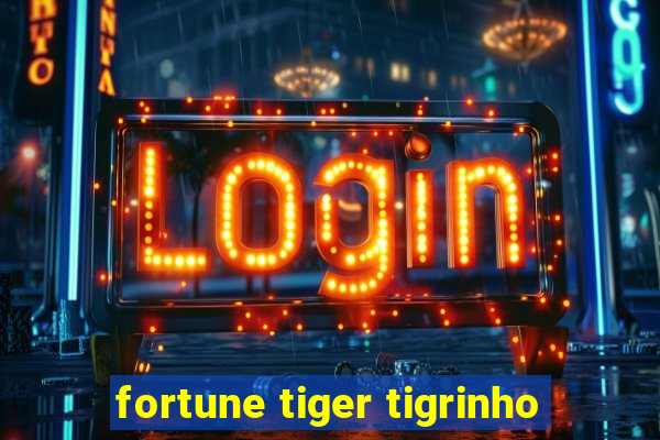 fortune tiger tigrinho